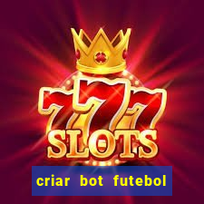 criar bot futebol virtual bet365